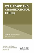 War, Peace and Organizational Ethics