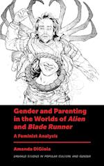 Gender and Parenting in the Worlds of Alien and Blade Runner