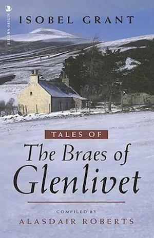 Tales of the Braes of Glenlivet