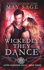 Wickedly They Dance 