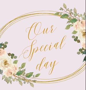 Our Special day, wedding guest book to sign (Hardback)
