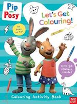 Pip and Posy: Let's Get Colouring!