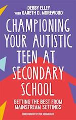 Championing Your Autistic Teen at Secondary School