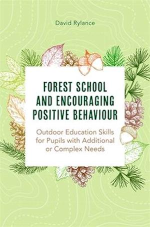 Forest School and Encouraging Positive Behaviour