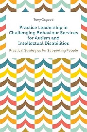 Practice Leadership in Challenging Behaviour Services for Autism and Intellectual Disabilities