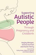 Supporting Autistic Women through Pregnancy and Childbirth