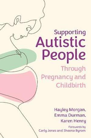 Supporting Autistic People Through Pregnancy and Childbirth