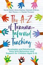 The A-Z of Trauma-Informed Teaching