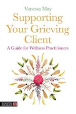 Supporting Your Grieving Client