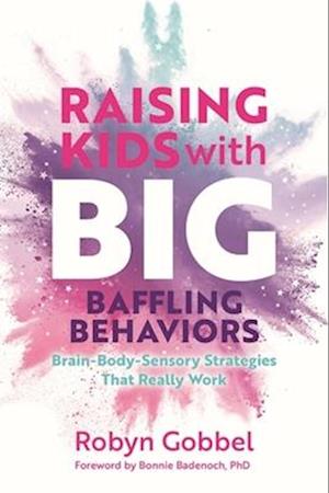 Raising Kids with Big, Baffling Behaviors