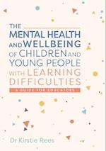 Mental Health and Wellbeing of Children and Young People with Learning Difficulties