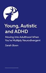 Young, Autistic and ADHD