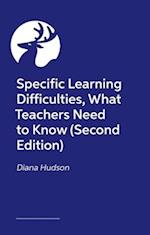 Specific Learning Differences, What Teachers Need to Know (Second Edition)