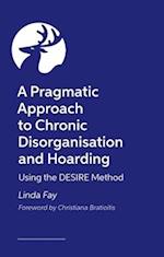 A Pragmatic Approach to Chronic Disorganisation and Hoarding