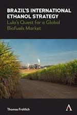 Brazil's International Ethanol Strategy