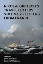 Nikolai Gretsch''s Travel Letters: Volume 2 - Letters from France