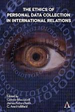 Ethics of Personal Data Collection in International Relations