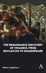 The Renaissance Discovery of Violence, from Boccaccio to Shakespeare