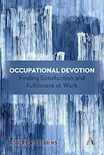 Occupational Devotion: Finding Satisfaction and Fulfillment at Work