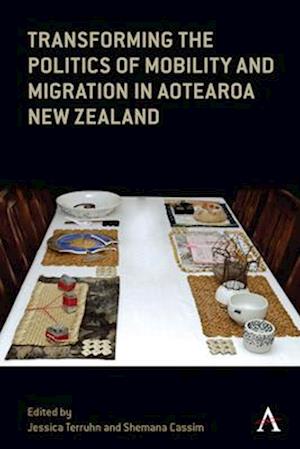 Transforming the Politics of Mobility and Migration in Aotearoa New Zealand