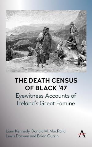 The Death Census of Black ’47: Eyewitness Accounts of Ireland’s Great Famine