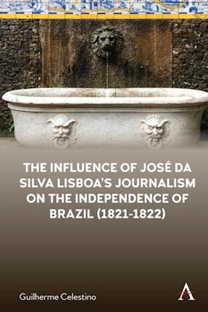 Influence of Jose da Silva Lisboa's Journalism on the Independence of Brazil (1821-1822)