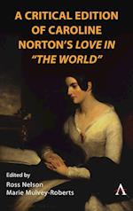 A Critical Edition of Caroline Norton's Love in 'The World