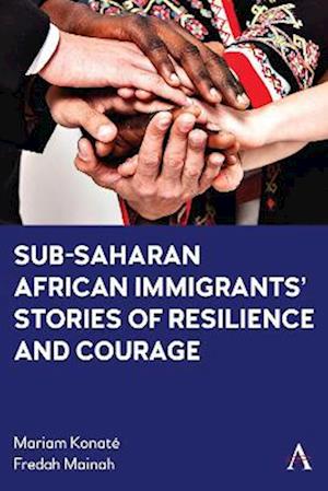 Sub-Saharan African Immigrants' Stories of Resilience and Courage