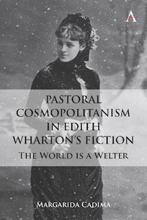 Pastoral Cosmopolitanism in Edith Wharton's Fiction