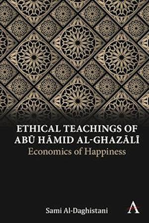 Ethical Teachings of Abu ?amid al-Ghazali