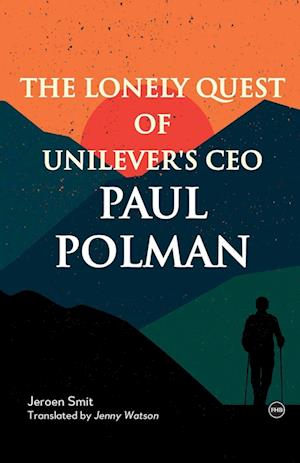 The Lonely Quest of Unilever's CEO Paul Polman