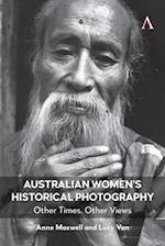 Australian Women's Photography 1850-1950 : Putting Women In The Picture 