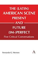 The (Latin) American Scene, Present and Future (Im-)Perfect