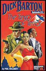 Dick Barton, Episode III the Tango of Terror