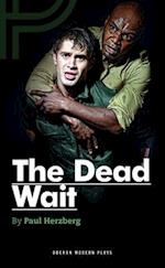 The Dead Wait