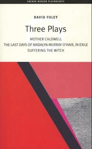 David Foley: Three Plays