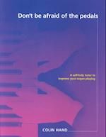 Don't Be Afraid of the Pedals
