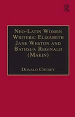 Neo-Latin Women Writers: Elizabeth Jane Weston and Bathsua Reginald (Makin)