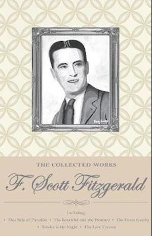 The Collected Works of F. Scott Fitzgerald