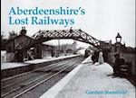 Aberdeenshire's Lost Railways