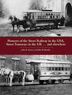 Pioneers of the Street Railway in the USA, Street Tramways in the UK...and Elsewehere