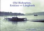 Old Bishopton, Erskine and Langbank