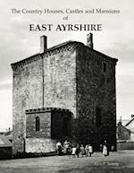 The Country Houses, Castles and Mansions of East Ayrshire