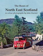 The Buses of North East Scotland in colour photographs by John Sinclair