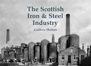 The Scottish Iron & Steel Industry