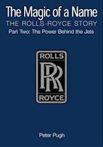 The Magic of a Name: The Rolls-Royce Story, Part 2
