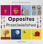 My First Bilingual Book - Opposites: English-polish