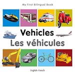 My First Bilingual Book - Vehicles - English-french