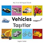 My First Bilingual Book - Vehicles - English-turkish