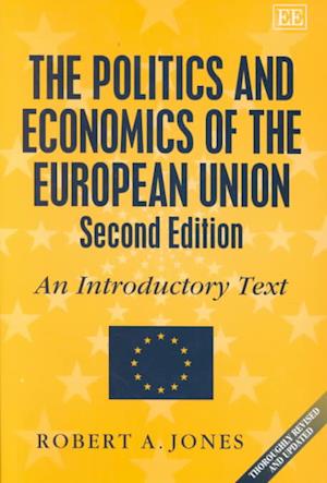 The Politics and Economics of the European Union, Second Edition